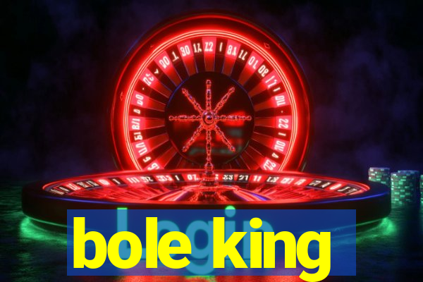 bole king